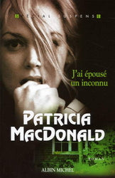 MACDONALD, Patricia: J'ai épousé un inconnu