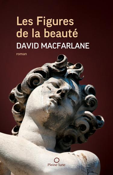 MACFARLANE, David: Les figures de la beauté