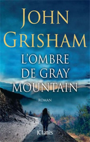 GRISHAM, John: L'ombre de Gray Mountain
