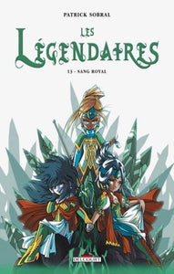 SOBRAL, Patrick: Les Légendaires Tome 13 : Sang royal