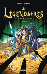 SOBRAL, Patrick: Les Légendaires Le cycle d'Anathos Tome 9 : L'Alystory