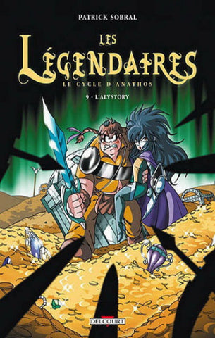 SOBRAL, Patrick: Les Légendaires Le cycle d'Anathos Tome 9 : L'Alystory