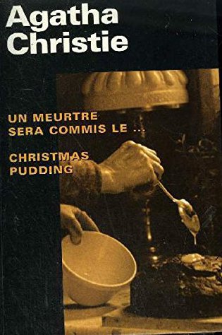 CHRISTIE, Agatha: Un meurtre sera commis le... et Christmas pudding