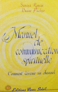 ROMAN, Sanaya; PACKER, Duane: Manuel de communication spirituelle