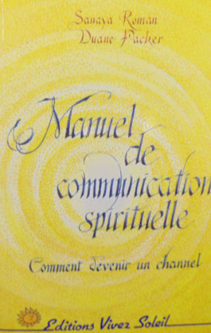 ROMAN, Sanaya; PACKER, Duane: Manuel de communication spirituelle