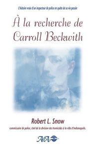 SNOW, Robert L.: À la recherche de Carroll Beckwith