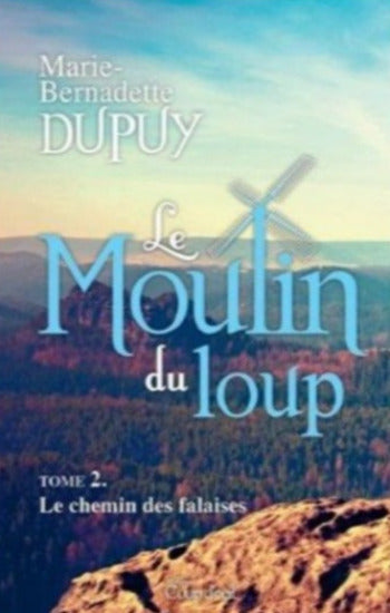 DUPUY, Marie-Bernadette: Le moulin du loup (6 volumes)