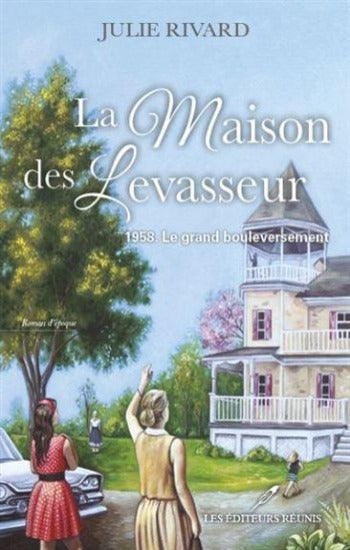RIVARD, Julie: La maison des Levasseur (3 volumes)