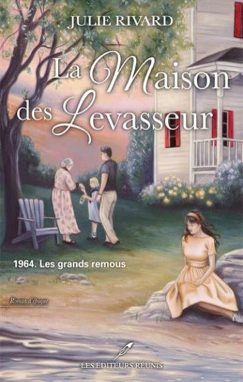 RIVARD, Julie: La maison des Levasseur (3 volumes)