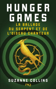 COLLINS, Suzanne: Hunger Games Tome 4 : La ballade du serpent et de l'oiseau chanteur