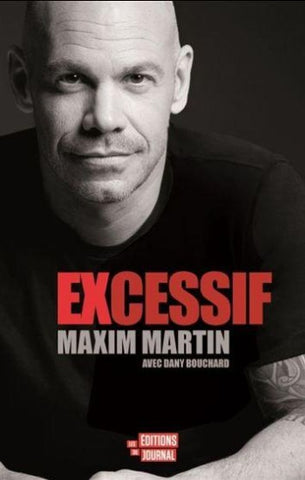 MARTIN, Maxim; BOUCHARD, Dany: Excessif