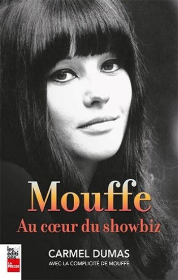 DUMAS, Carmel: Mouffe Au coeur du showbiz