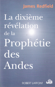 REDFIELD, James : La dixième révélation de la Prophétie des Andes