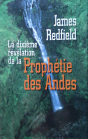 REDFIELD, James : La dixième révélation de la Prophétie des Andes