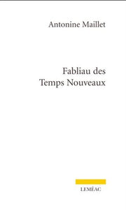 MAILLET, Antonine: Fabliau des Temps Nouveaux
