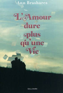 BRASHARES, Ann: L'amour dure plus qu'une vie