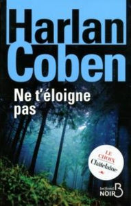 COBEN, Harlan: Ne t'éloigne pas