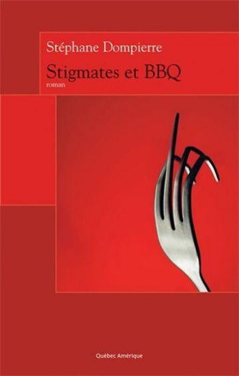 DOMPIERRE, Stéphane: Stigmates et BBQ