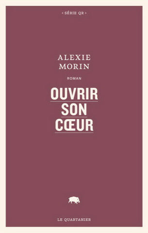 MORIN, Alexie: Ouvrir son coeur