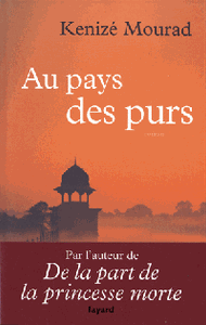 MOURAD, Kenizé: Au pays des purs