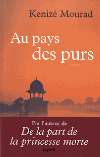 MOURAD, Kenizé: Au pays des purs