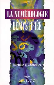 CHATELLIER, Michèle V.: La numérologie démystifiée