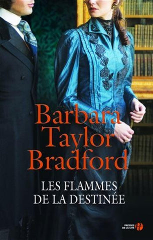 BRADFORD, Barbara Taylor: La maison des Falconer  Tome 2 : Les flammes de la destinée