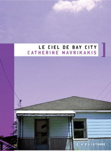 MAVRIKAKIS, Catherine: Le ciel de Bay City