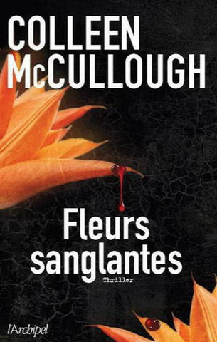 MCCULLOUGH, Colleen: Fleurs sanglantes