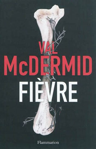 MCDERMID, Val: Fièvre