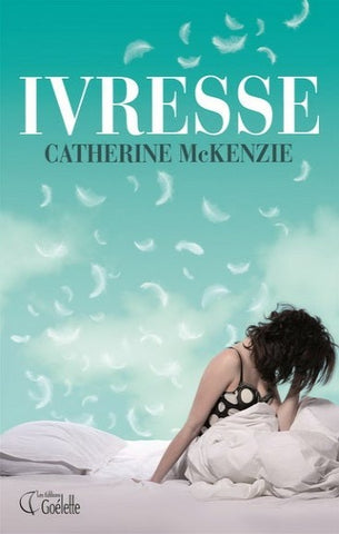 MCKENZIE, Catherine: Ivresse