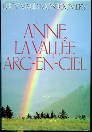 MONTGOMERY, Lucy Maud: Anne... Tome 7 : La vallée arc-en-ciel