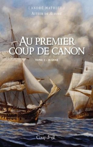 MATHIEU, André: Au premier coup de canon (3 volumes)
