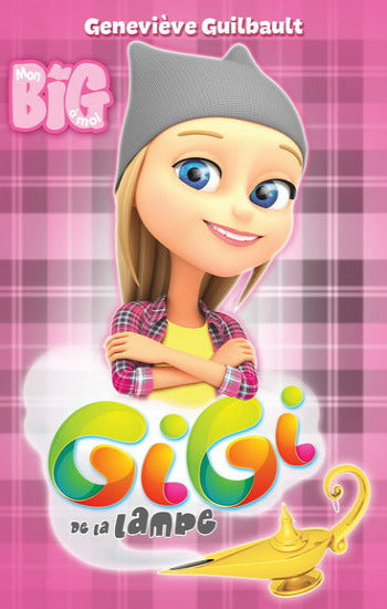 GUILBAULT, Geneviève: Mon big à moi - Gigi de la lampe