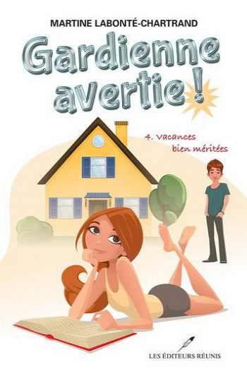 LABONTÉ-CHARTRAND, Martine: Gardienne avertie Tome 4 : Vacances bien méritées