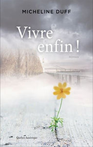 DUFF, Micheline: Vivre enfin!