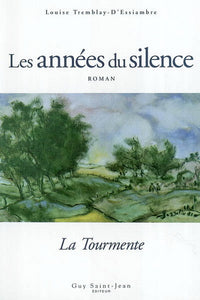 D'ESSIAMBRE, Louise Tremblay: Les années du silence (6 volumes)