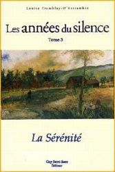 D'ESSIAMBRE, Louise Tremblay: Les années du silence (6 volumes)