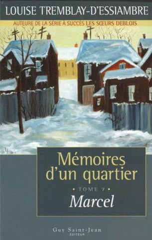 D'ESSIAMBRE, Louise Tremblay: Mémoire d'un quartier Tome 7 : Marcel
