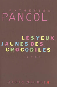 PANCOL, Katherine: Les yeux jaunes des crocodiles - La valse lente des tortues - Les écureils de Central Park sont tristes le lundi (3 volumes)