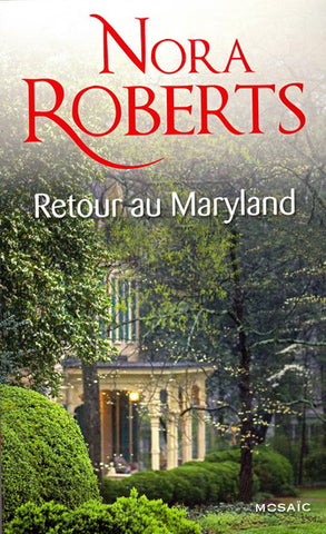 ROBERTS, Nora: Retour au Maryland