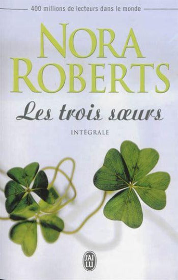 ROBERTS, Nora: Les trois soeurs - Intégrale