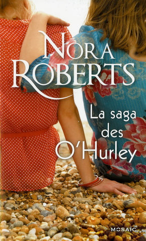 ROBERTS, Nora: La saga des O'Hurley - Tome 1