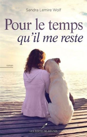 WOLF, Sandra Lemire: Pour le temps qu'il me reste