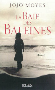 MOYES, Jojo: La baie des baleines