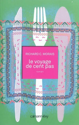 MORAIS, Richard C.: Le voyage de cent pas