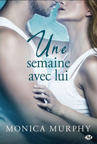 MURPHY, Monica: Une semaine avec lui