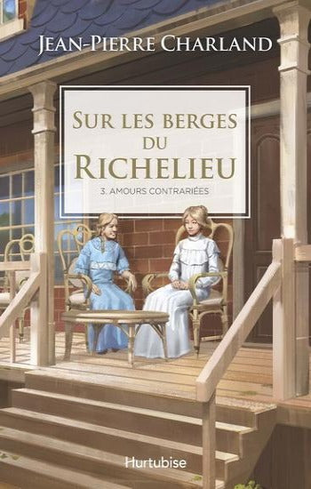 CHARLAND, Jean-Pierre : Sur les berges du Richelieu (3 volumes)