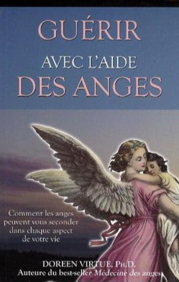 VIRTUE, Doreen: Guérir avec l'aide des anges