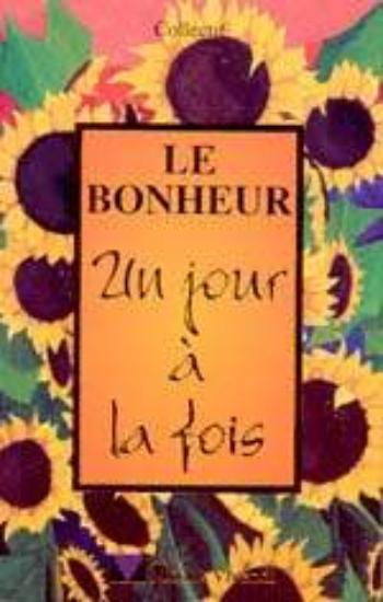COLLECTIF: Le bonheur un jour à la fois